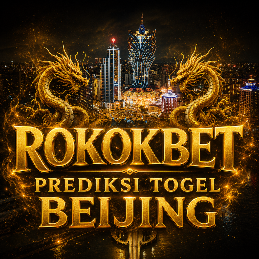 ROKOKBET : Prediksi Togel Beijing Terpercaya 